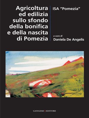 cover image of Agricoltura ed edilizia sullo sfondo della bonifica e della nascita di Pomezia